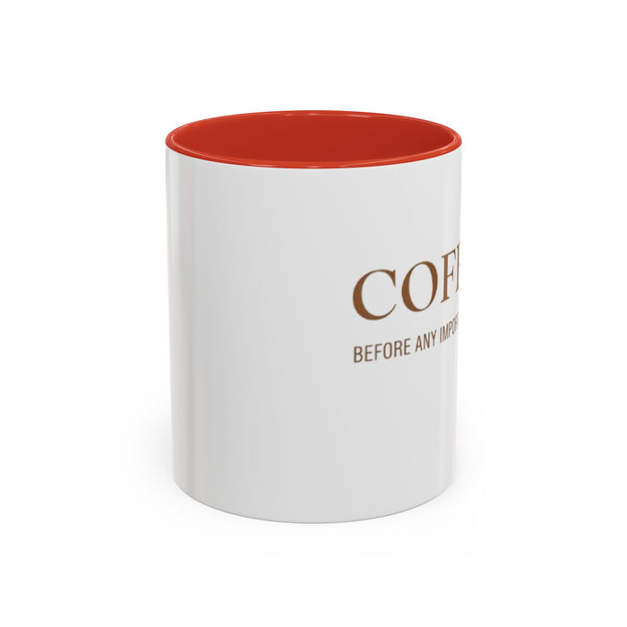 Coffee Mug — "COFFEE. Before Any Important Decisions." Accent Ceramic Coffee Cup