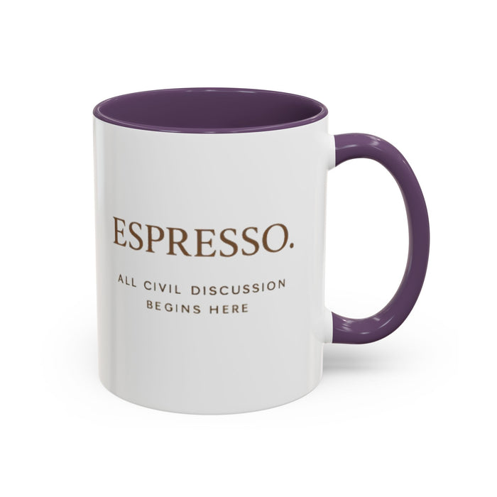 Espresso Mug — “All Civil Discussion Begins Here” Ceramic Coffee Cup