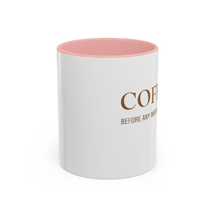 Coffee Mug — "COFFEE. Before Any Important Decisions." Accent Ceramic Coffee Cup