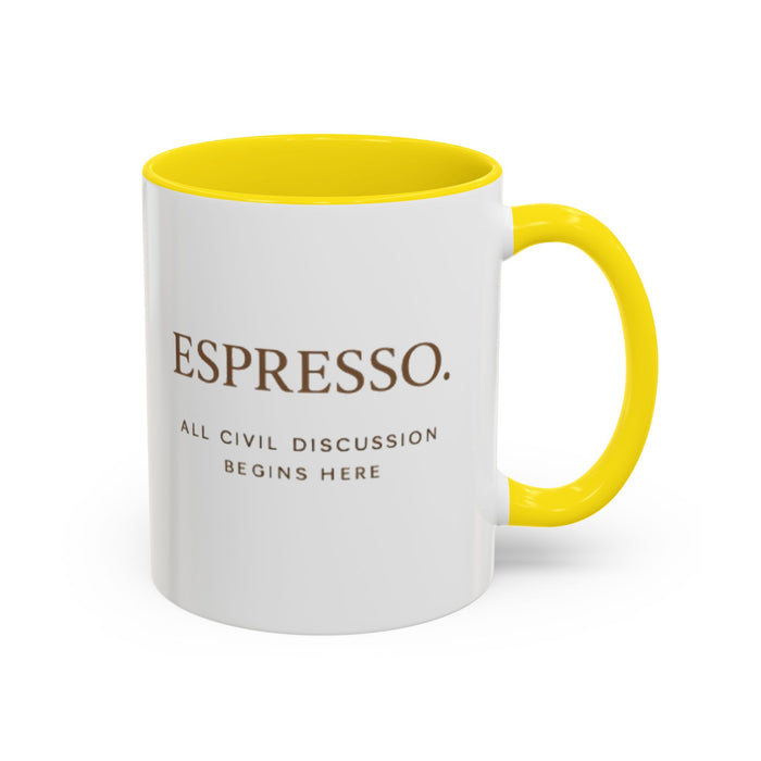 Espresso Mug — “All Civil Discussion Begins Here” Ceramic Coffee Cup