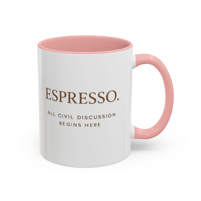 Espresso Mug — “All Civil Discussion Begins Here” Ceramic Coffee Cup