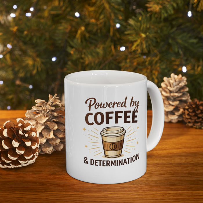 Coffee Lover Mug – “Powered by Coffee & Determination” Ceramic Coffee Cup (11oz, 15oz)