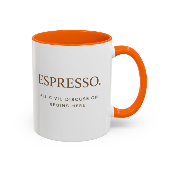 Espresso Mug — “All Civil Discussion Begins Here” Ceramic Coffee Cup