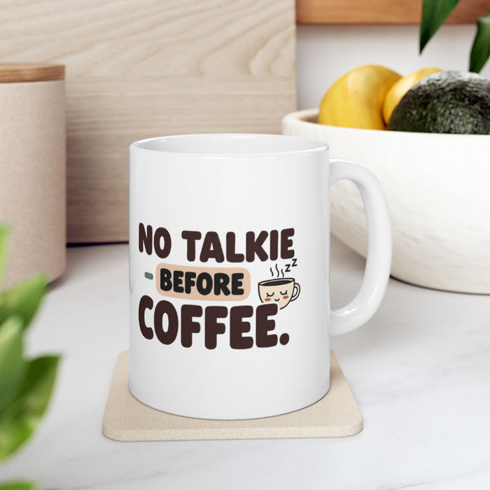 Coffee Mug "No Talk Before Coffee" — Funny Morning Ceramic Mug (11oz, 15oz)