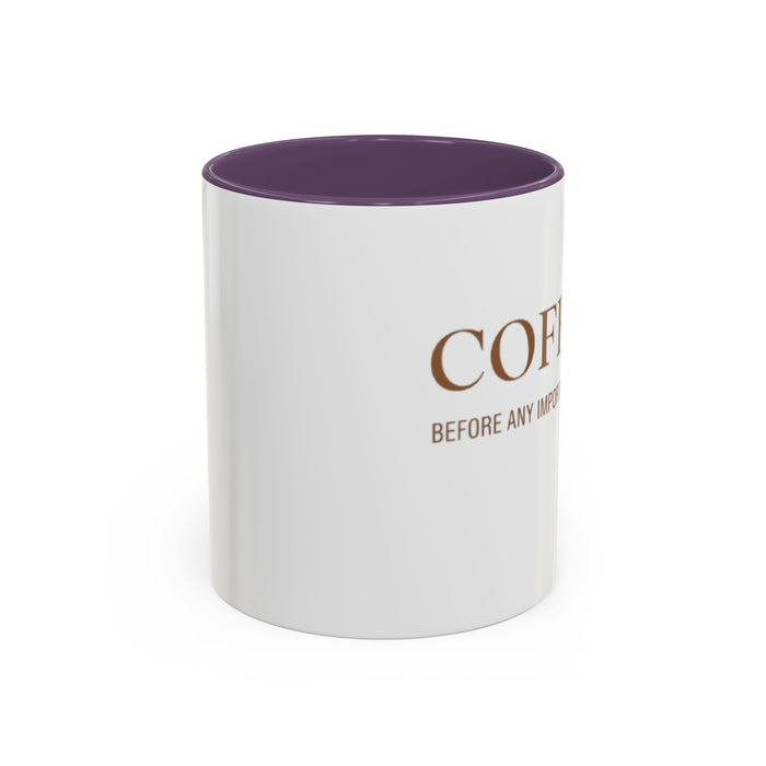 Coffee Mug — "COFFEE. Before Any Important Decisions." Accent Ceramic Coffee Cup