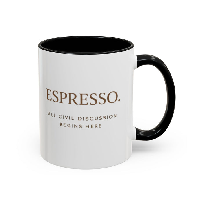 Espresso Mug — “All Civil Discussion Begins Here” Ceramic Coffee Cup