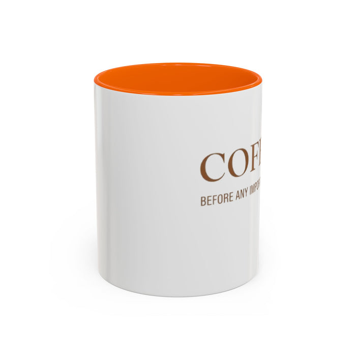 Coffee Mug — "COFFEE. Before Any Important Decisions." Accent Ceramic Coffee Cup