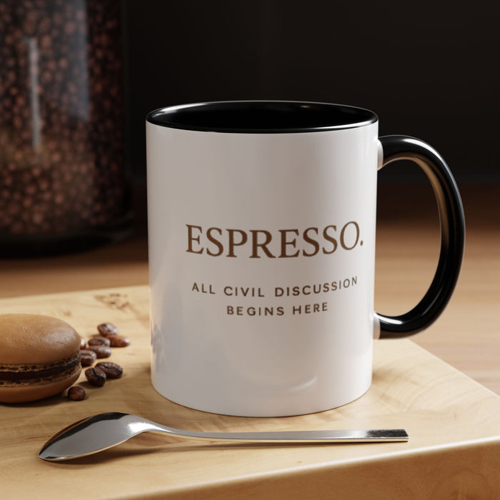 Espresso Mug — “All Civil Discussion Begins Here” Ceramic Coffee Cup