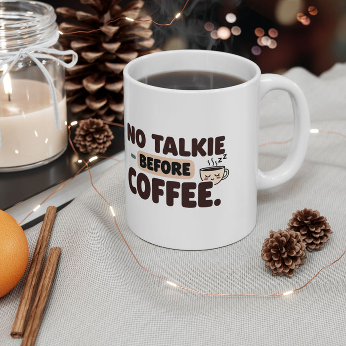 Coffee Mug "No Talk Before Coffee" — Funny Morning Ceramic Mug (11oz, 15oz)