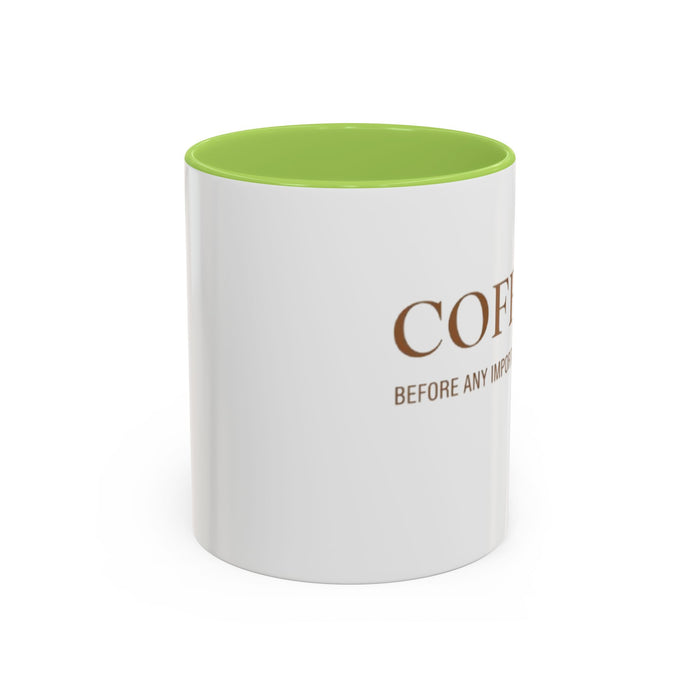 Coffee Mug — "COFFEE. Before Any Important Decisions." Accent Ceramic Coffee Cup