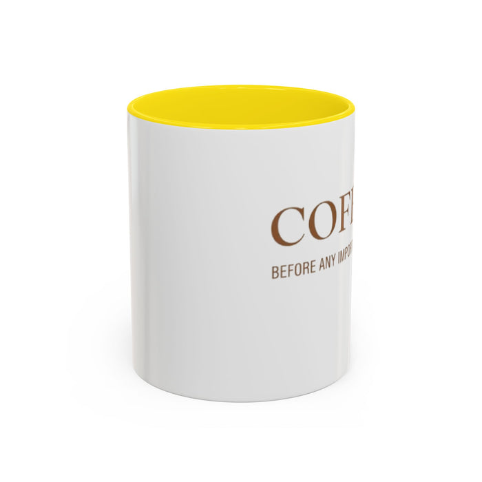 Coffee Mug — "COFFEE. Before Any Important Decisions." Accent Ceramic Coffee Cup