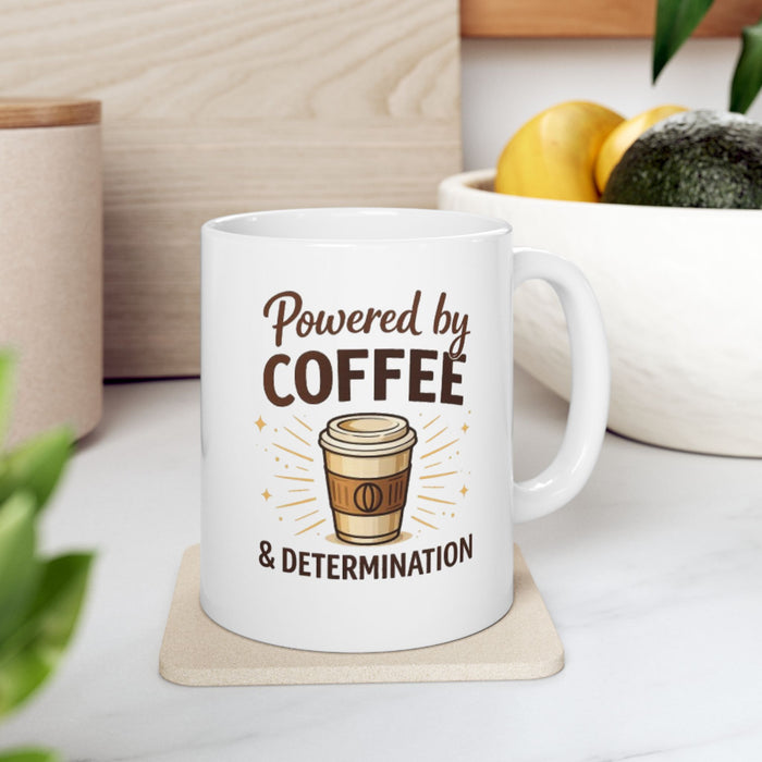 Coffee Lover Mug – “Powered by Coffee & Determination” Ceramic Coffee Cup (11oz, 15oz)