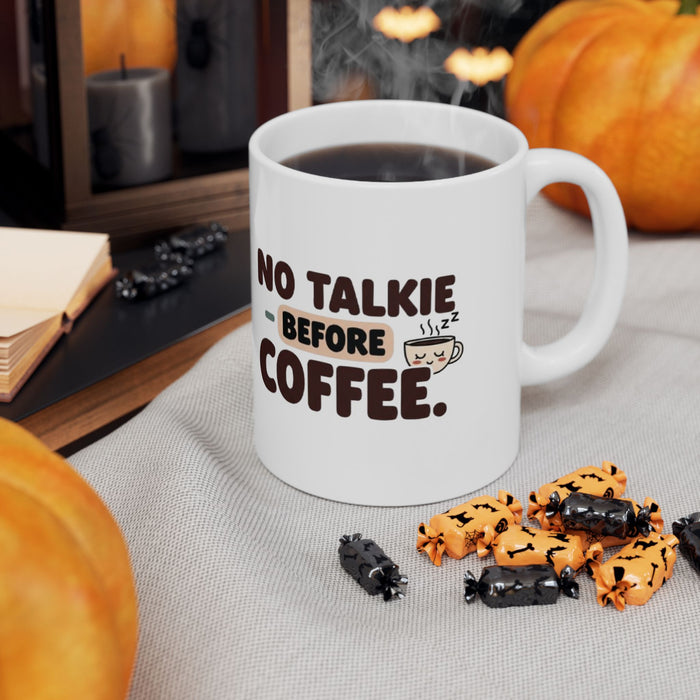 Coffee Mug "No Talk Before Coffee" — Funny Morning Ceramic Mug (11oz, 15oz)