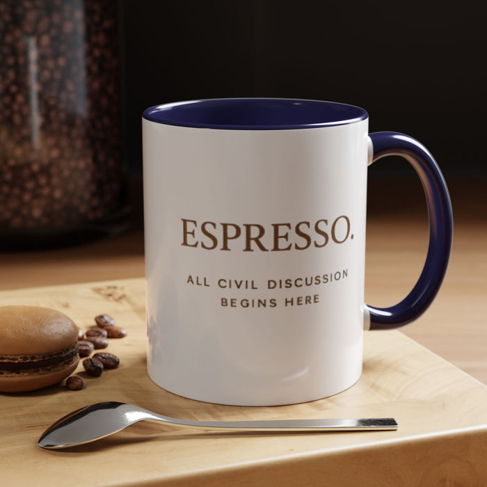 Espresso Mug — “All Civil Discussion Begins Here” Ceramic Coffee Cup