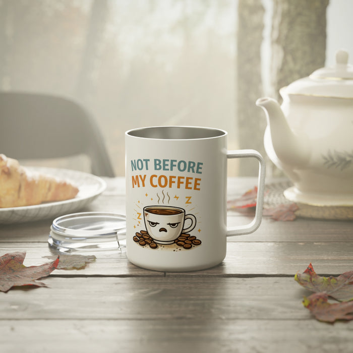 Insulated Coffee Mug — "Not Before My Coffee" Funny Travel Tumbler, 10oz