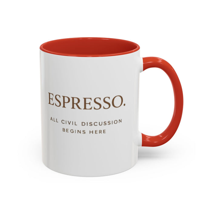 Espresso Mug — “All Civil Discussion Begins Here” Ceramic Coffee Cup